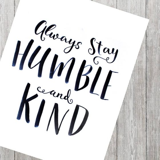 Always Stay Humble and Kind