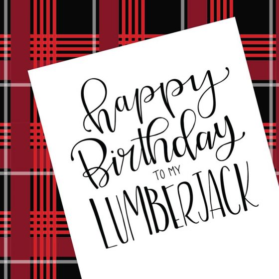 Happy birthday to my Lumberjack