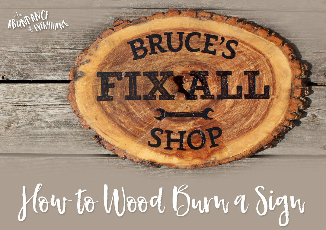 How to Wood Burn a Sign - Abundance of Everything
